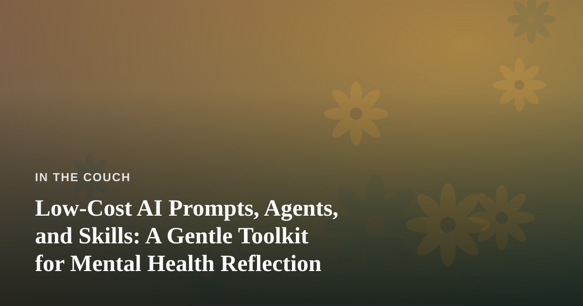 Low-Cost AI Prompts, Agents, and Skills: A Gentle Toolkit for Mental Health Reflection