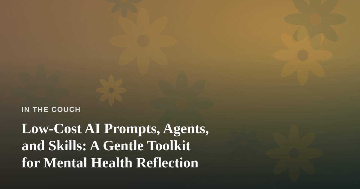 Low-Cost AI Prompts, Agents, and Skills: A Gentle Toolkit for Mental Health Reflection