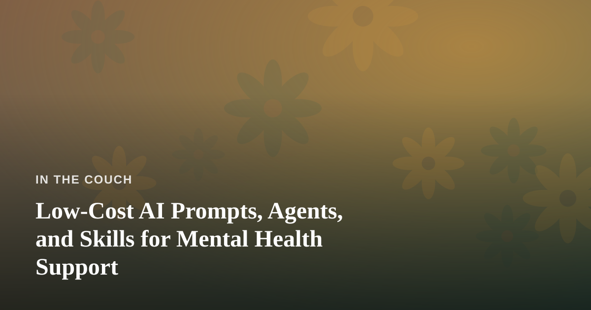 Low-Cost AI Prompts, Agents, and Skills for Mental Health Support